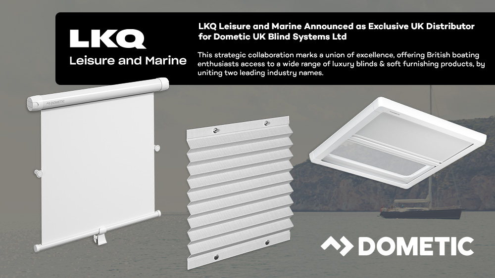 LKQ Leisure and Marine Announced as Exclusive UK Distributor for Dometic UK Blind Systems Ltd