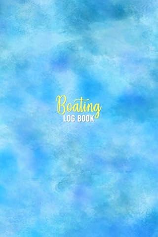 Boating Log Book: Captains sailing, boating, and ships log book | Track trips, weather and Maintenance of your boats and yachts