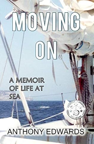 Moving On: A Memoir of Life at Sea (Paid to Live the Dream Book 2)