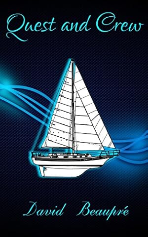 Quest and Crew: A True Sailing Adventure