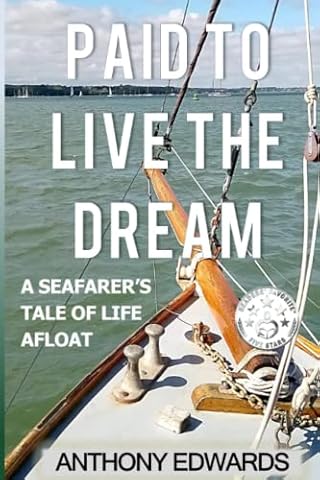 Paid to live the Dream: A Seafarer's Tale of Life Afloat